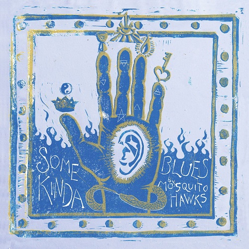 Mosquito Hawks - Some Kinda Blues (LP) [Tramp Records 2021]