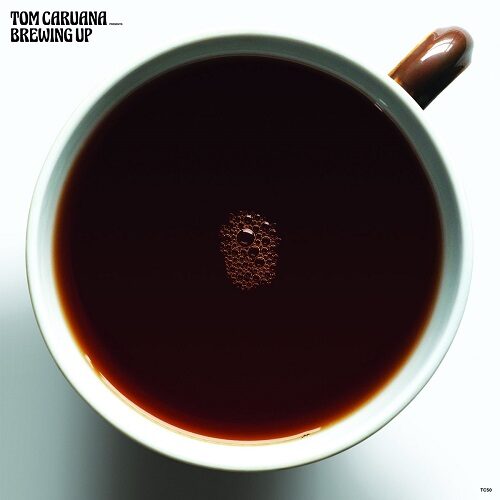 Tom Caruana - Brewing Up (LP/CD) [Tea Sea Records 2021]