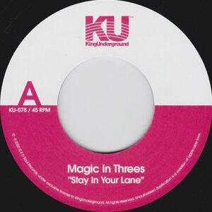 Magic In Threes - Stay In Your Lane (7") [King Underground 2021]