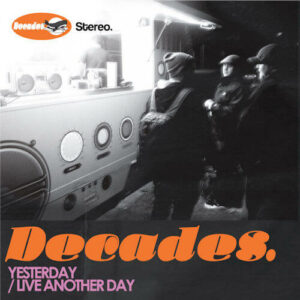 Decades - Yesterday / Live Another Day (7") [Seven Sails 2018]