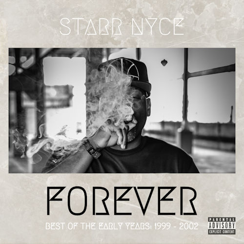 Starr Nyce - Forever (Best Of The Early Years: 1999-2002) (CD) [Hip Hop Enterprise 2022]
