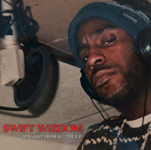 Swift Wizdom - Straight From NJ...The EP (CD) [Hip Hop Enterprise 2022]