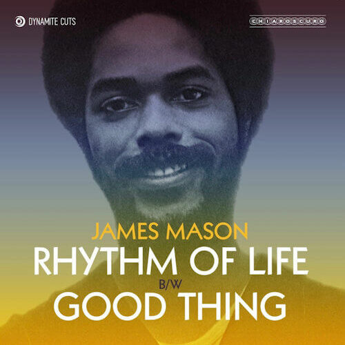 James Mason - Rhythm Of Life / Good Thing (7") [Dynamite Cuts 2022]