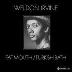 Weldon Irvine - Fat Mouth / Turkish Bath (7") [Dynamite Cuts 2021]