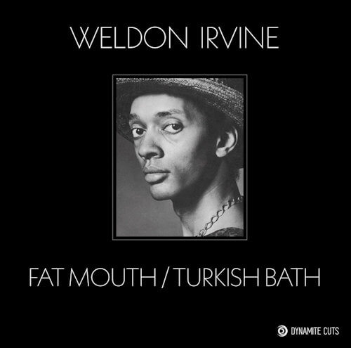 Weldon Irvine - Fat Mouth / Turkish Bath (7") [Dynamite Cuts 2021]