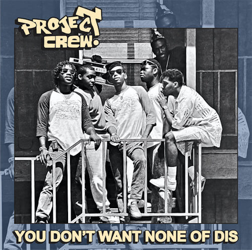Project Crew - You Don't Want None Of Dis (2xLP/CD) [Dust & Dope Recordings 2021]