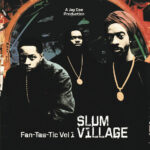 Slum Village - Fan-Tas-Tic Vol. 1 (2LP Reissue) [Ne'astra Music Group NMG5762]
