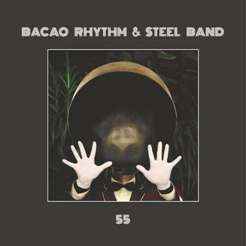 Bacao Rhythm & Steel Band - 55 (LP Repress) [Big Crown Records BC013SVLP]