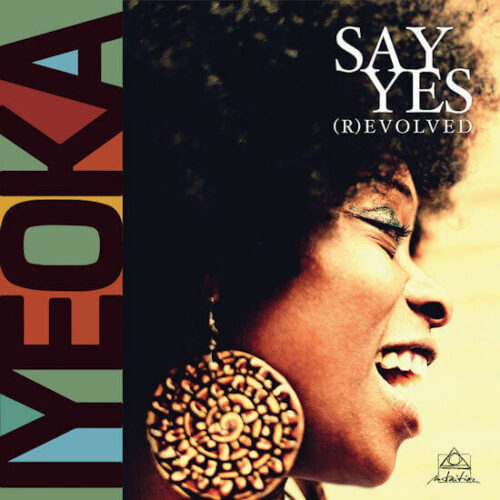 Iyeoka - Say Yes (R)Evolved (LP) [Intuition INTLP34631]