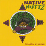 Native Nuttz - The Nativez Are Restless (2LP Reissue) [Most Wanted Records MWR48]