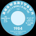 1984 - There's A Wrinkle In Our Time b/w Psychedelic Love (7") [Brewerytown Records BT4507]