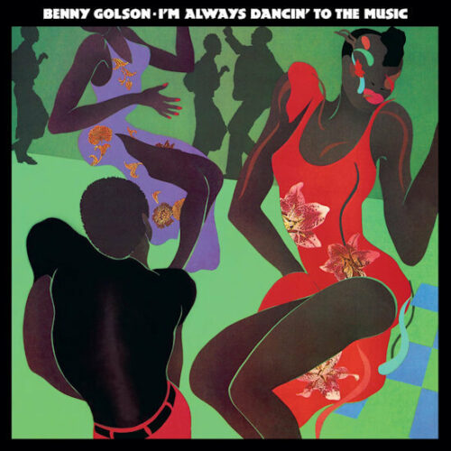 Benny Golson - I'm Always Dancin' To The Music (LP Reissue) [Music On Vinyl MOVLP3643]