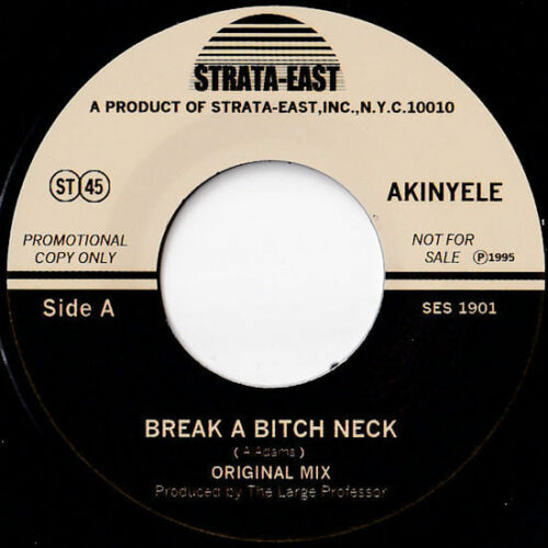 Akinyele - Break A Bitch Neck (7" Promo) [Strata-East SES 1901]