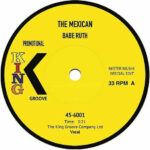 Babe Ruth - The Mexican (Mister Mushi Edit) (7") [King Groove 45-6001]