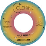 Aaron Frazer - Fly Away / Play On (7") [Colemine Records CLMN257]