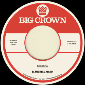 El Michels Affair - Mr Brew / Kodak (7") [Big Crown Records BCR199]
