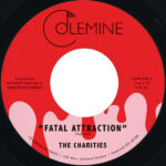 The Charities - Fatal Attraction (7") [Colemine Records CLMN258]