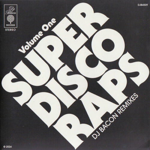 DJ Bacon - Super Disco Raps Volume 1 (7") [DJ Bacon Records DJB4509]