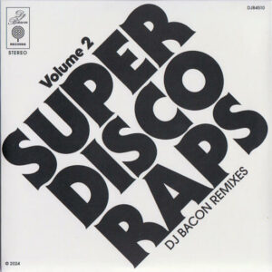 DJ Bacon - Super Disco Raps Volume 2 (7") [DJ Bacon Records DJB4510]