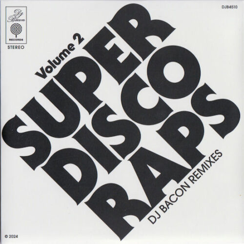 DJ Bacon - Super Disco Raps Volume 2 (7") [DJ Bacon Records DJB4510]