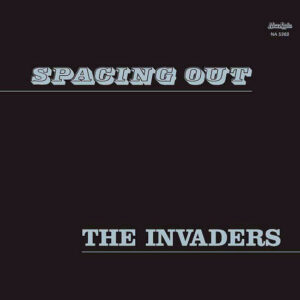 The Invaders - Spacing Out (LP) [Now-Again Records NA5262]