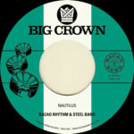 Bacao Rhythm & Steel Band - Nautilus / Maria También (7") [Big Crown Records BCR176]