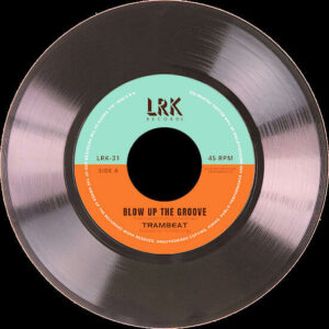 Trambeat - Blow Up The Groove (7") [LRK Records LRK31]