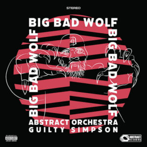 Abstract Orchestra & Guilty Simpson - Big Bad Wolf (7") [Abstract Records ARL001]