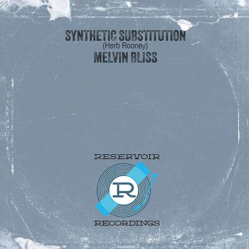 Melvin Bliss - Synthetic Substitution (7" Reissue) [Reservoir Records RR00021]