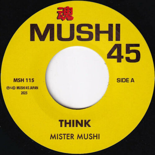 Mister Mushi - Think / Once In A Remix (7") [Mushi 45 MSH115]