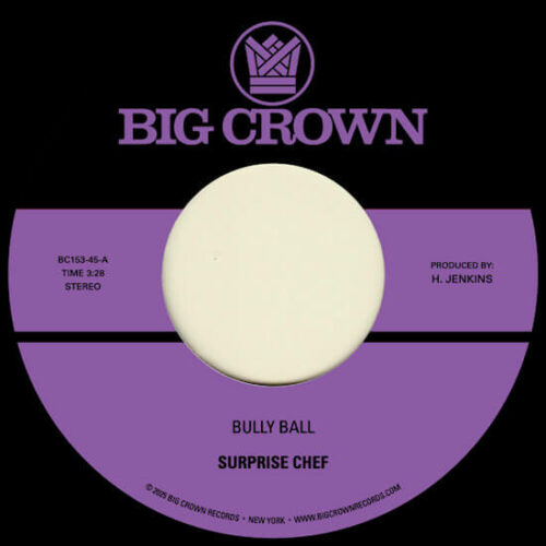 Surprise Chef - Bully Ball (7") [Big Crown Records BCR153]